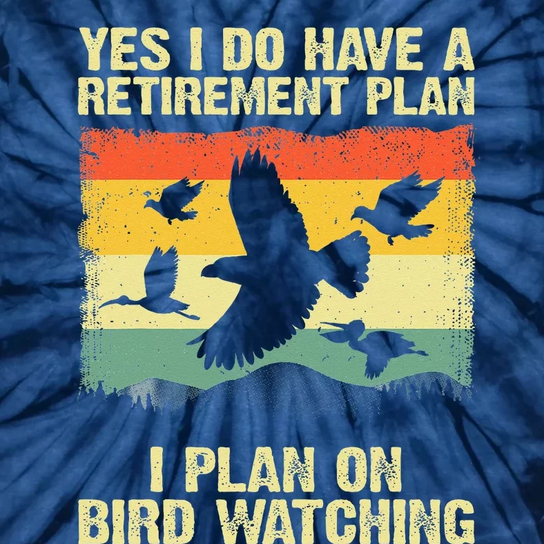 Funny Bird Watching Design For Men Women Birding Retirement Tie-Dye T-Shirt