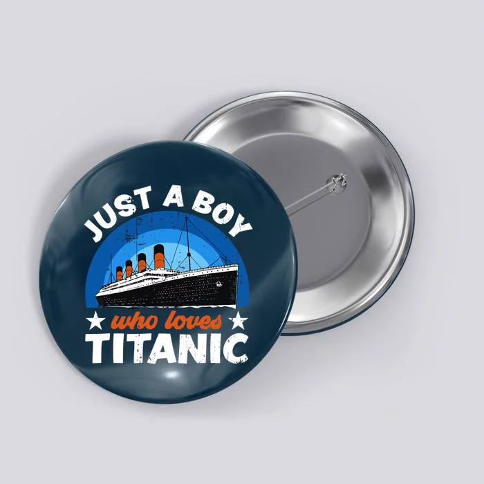 For Boys Who Just Love The RMS Titanic Button