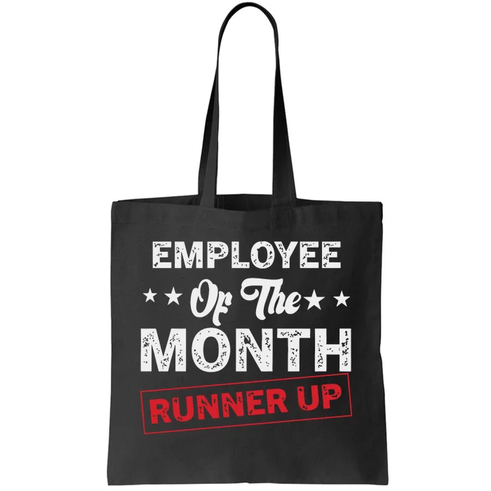 Funny Best Worker Saying Employee Of The Month Runner Up Tote Bag