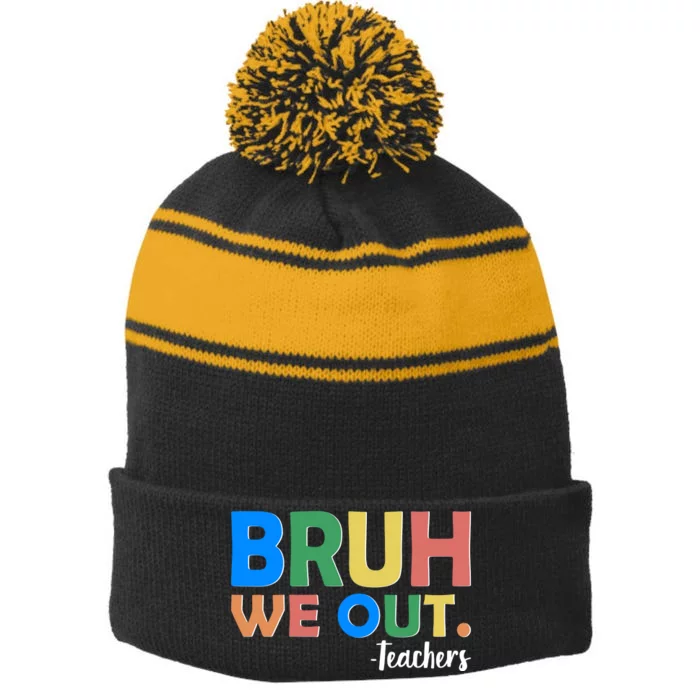 Funny BRUH We Out Teachers Schools Out Stripe Pom Pom Beanie