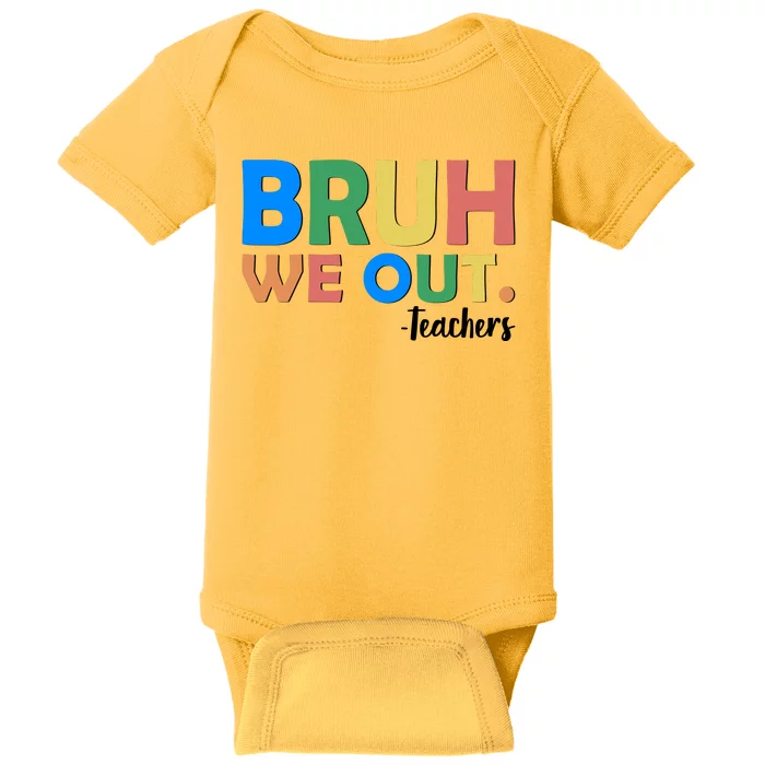 Funny BRUH We Out Teachers Schools Out Baby Bodysuit