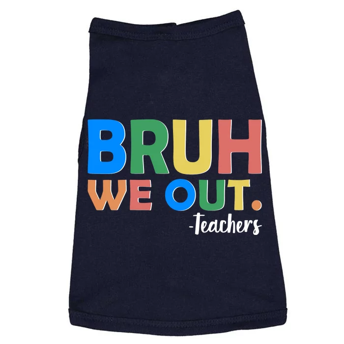 Funny BRUH We Out Teachers Schools Out Doggie Tank