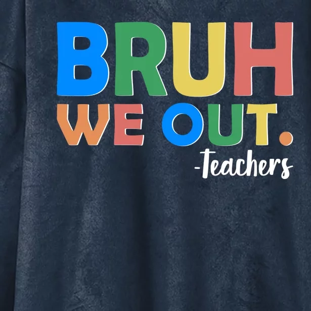 Funny BRUH We Out Teachers Schools Out Hooded Wearable Blanket