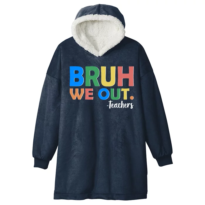 Funny BRUH We Out Teachers Schools Out Hooded Wearable Blanket