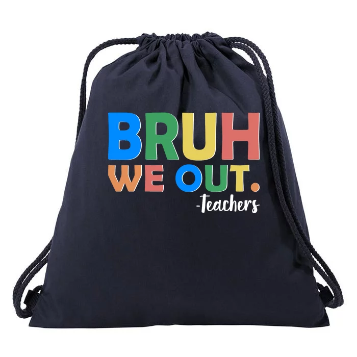 Funny BRUH We Out Teachers Schools Out Drawstring Bag