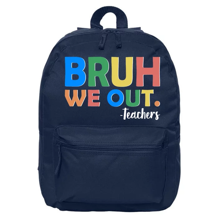 Funny BRUH We Out Teachers Schools Out 16 in Basic Backpack