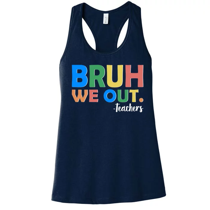 Funny BRUH We Out Teachers Schools Out Women's Racerback Tank