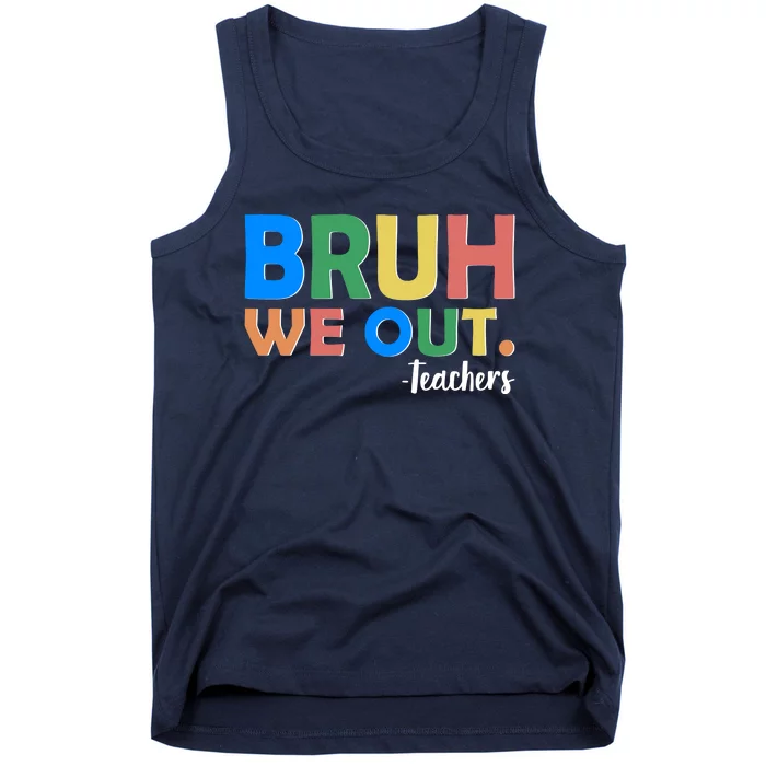 Funny BRUH We Out Teachers Schools Out Tank Top