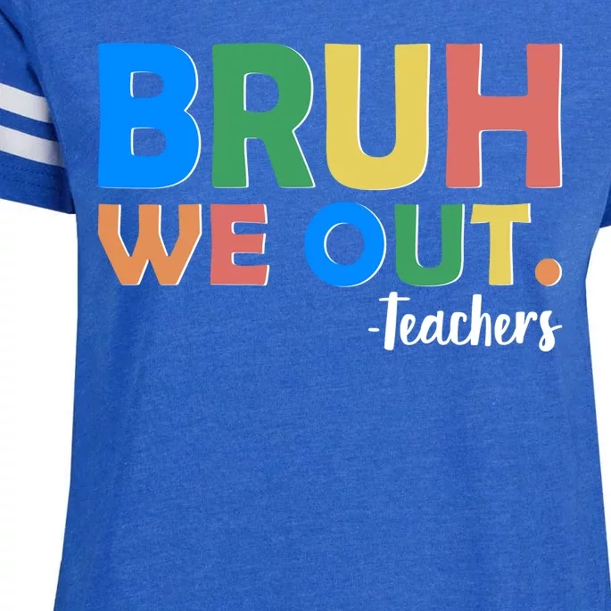 Funny BRUH We Out Teachers Schools Out Enza Ladies Jersey Football T-Shirt