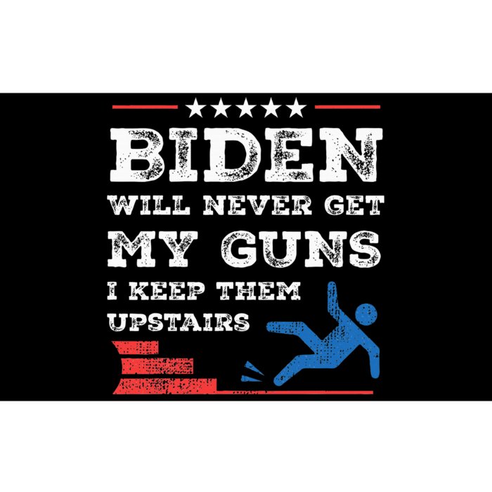 Funny Biden Will Never Get My Guns I Keep Them Upstairs Bumper Sticker