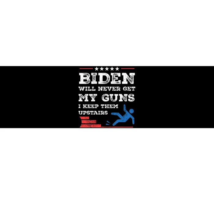 Funny Biden Will Never Get My Guns I Keep Them Upstairs Bumper Sticker