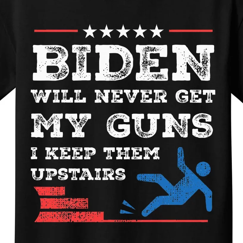 Funny Biden Will Never Get My Guns I Keep Them Upstairs Kids T-Shirt