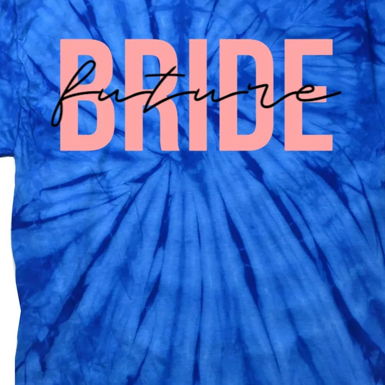 Future Bride Wedding Bachelorette Party Fiancee Gift Tie-Dye T-Shirt