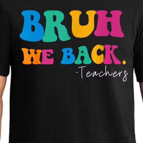 Funny Bruh We Back Teachers Start Back To School Gifts Pajama Set