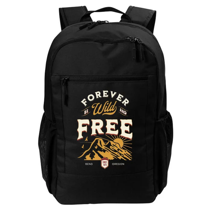 Forever Be Wild and Free Mountains Bend Oregon Daily Commute Backpack