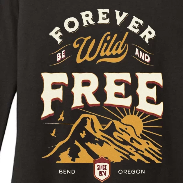 Forever Be Wild and Free Mountains Bend Oregon Womens CVC Long Sleeve Shirt