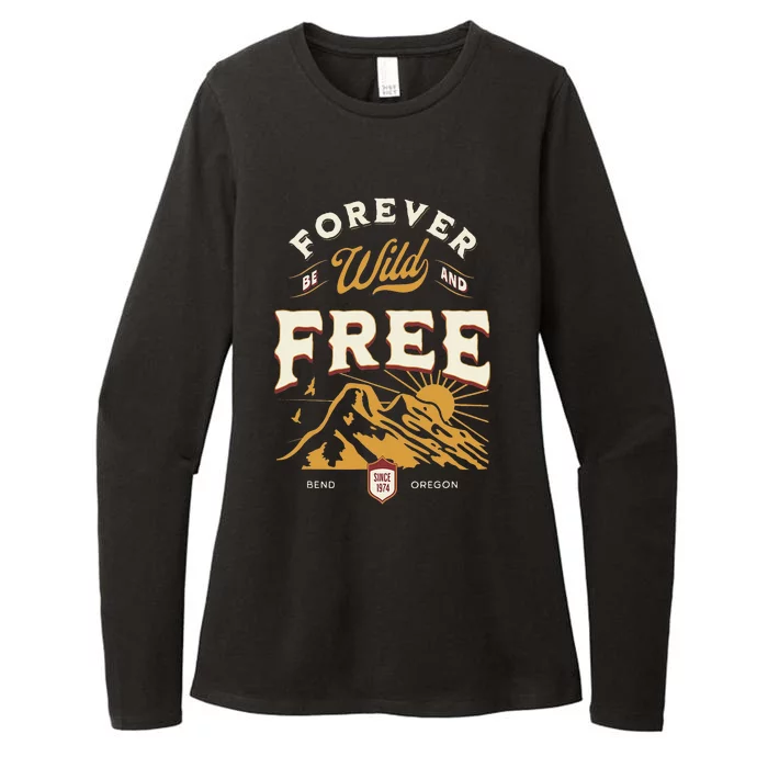 Forever Be Wild and Free Mountains Bend Oregon Womens CVC Long Sleeve Shirt