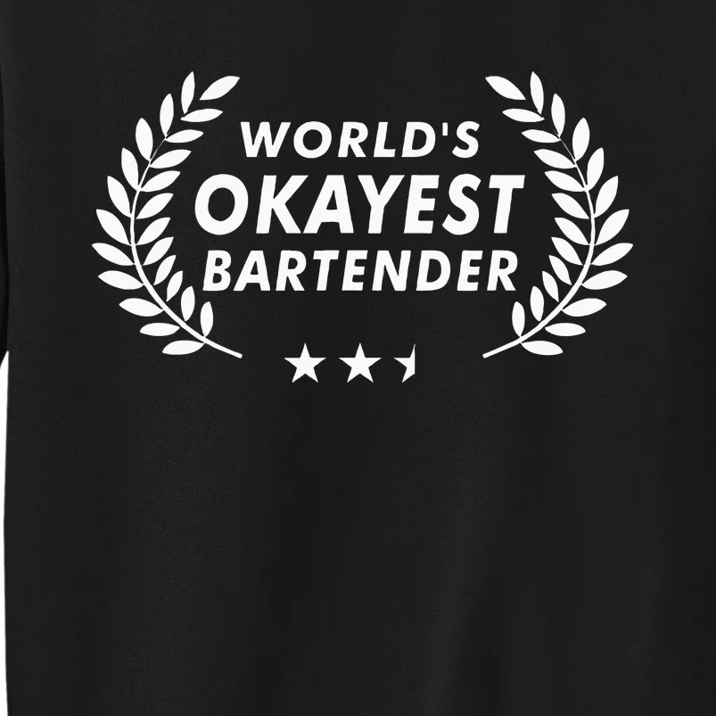 Funny Bartending Worlds Okayest Bartender Sweatshirt