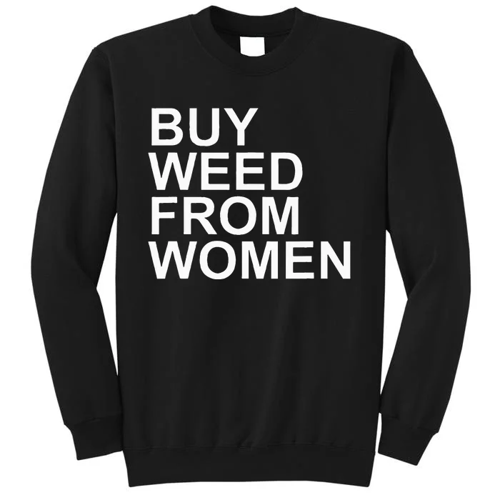 Funny Buy Weed From Women Apparel Sweatshirt