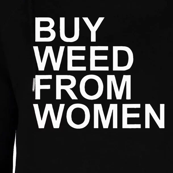 Funny Buy Weed From Women Apparel Womens Funnel Neck Pullover Hood