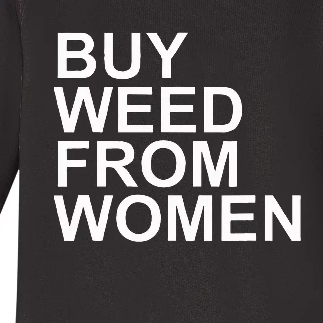 Funny Buy Weed From Women Apparel Baby Long Sleeve Bodysuit