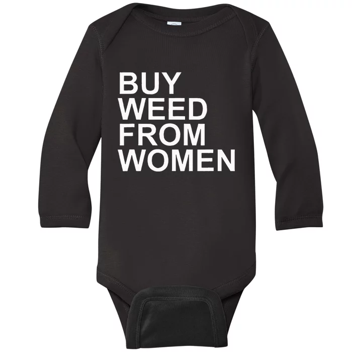 Funny Buy Weed From Women Apparel Baby Long Sleeve Bodysuit