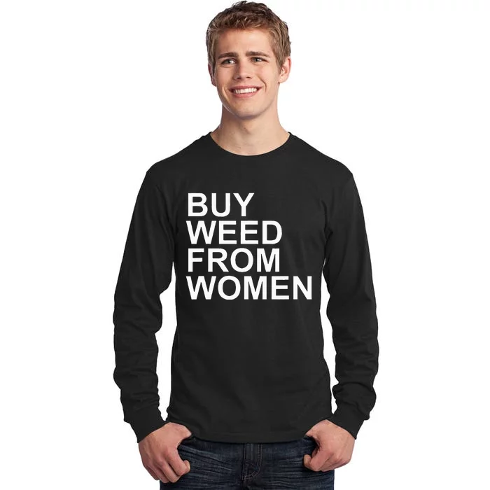 Funny Buy Weed From Women Apparel Tall Long Sleeve T-Shirt