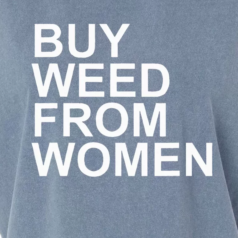 Funny Buy Weed From Women Apparel Garment-Dyed Women's Muscle Tee