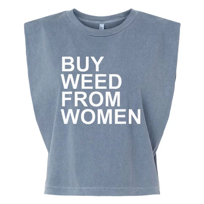 Funny Buy Weed From Women Apparel Garment-Dyed Women's Muscle Tee