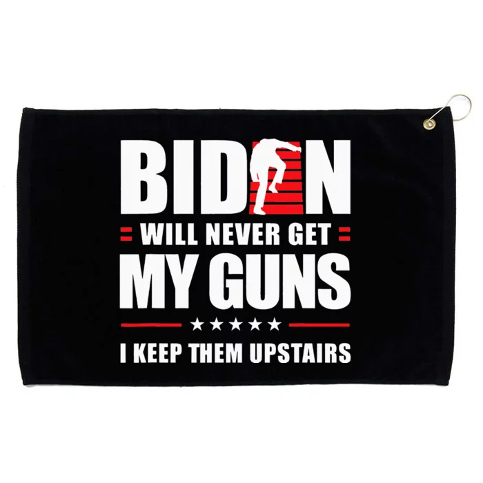 Funny Biden Will Never Get My Guns I keep them Upstairs Grommeted Golf Towel