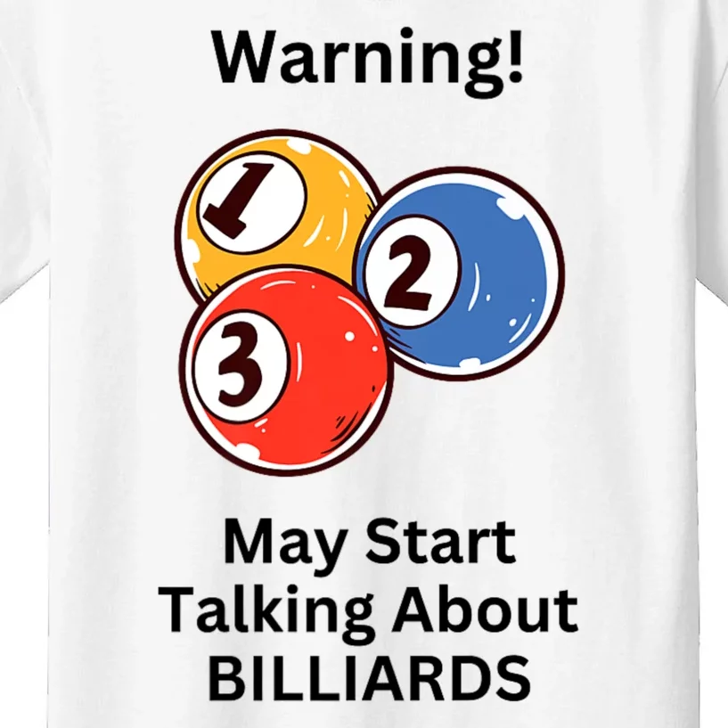 Funny Billiards Warning May Start Talking About Billiards Kids T-Shirt