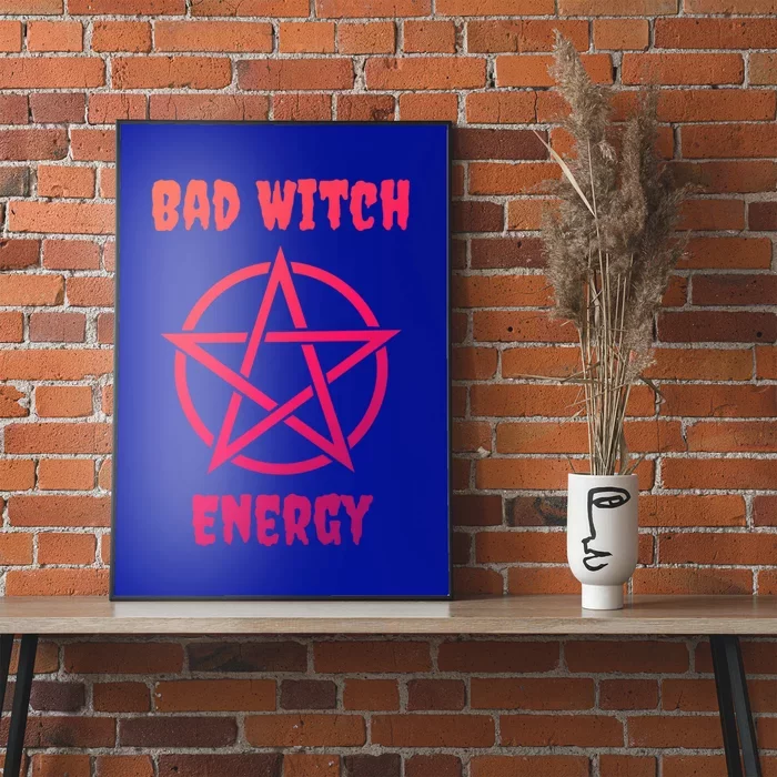 Funny Bad Witch Energy Halloween Samhain Great Gift Poster