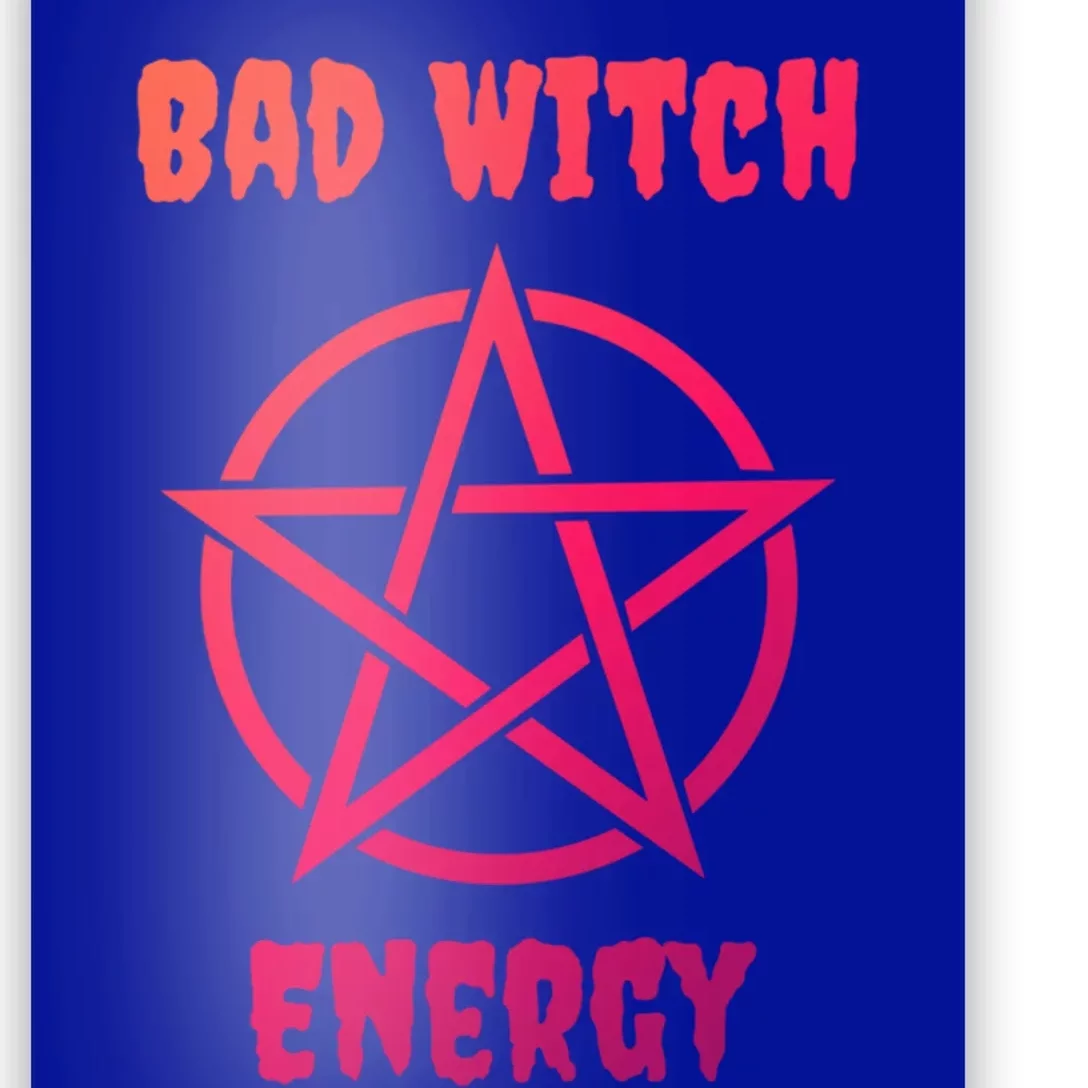 Funny Bad Witch Energy Halloween Samhain Great Gift Poster