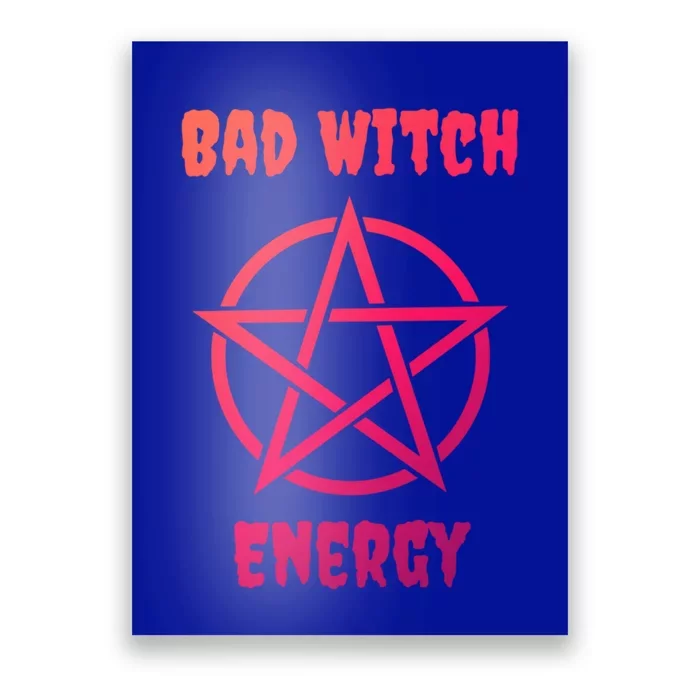 Funny Bad Witch Energy Halloween Samhain Great Gift Poster