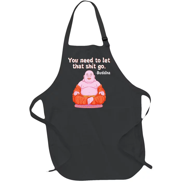 Fat Buddha You Need To Let That Shit Go Full-Length Apron With Pocket