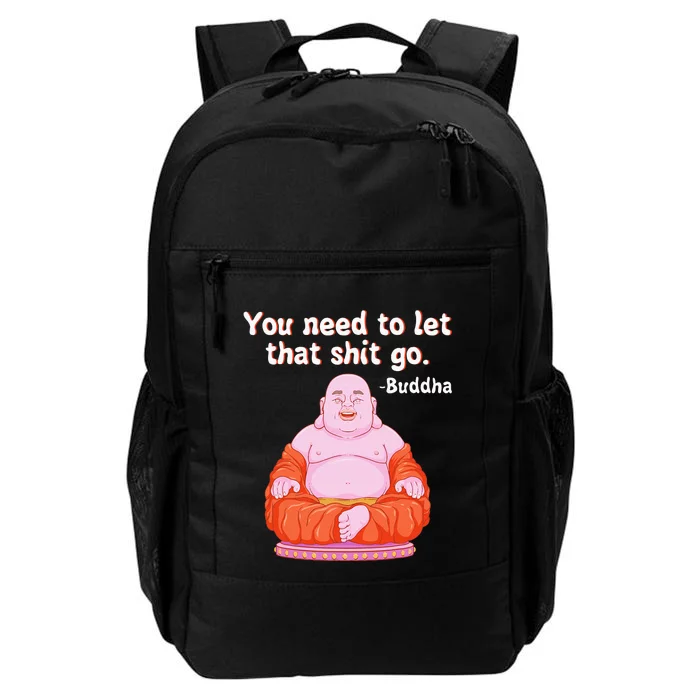 Fat Buddha You Need To Let That Shit Go Daily Commute Backpack