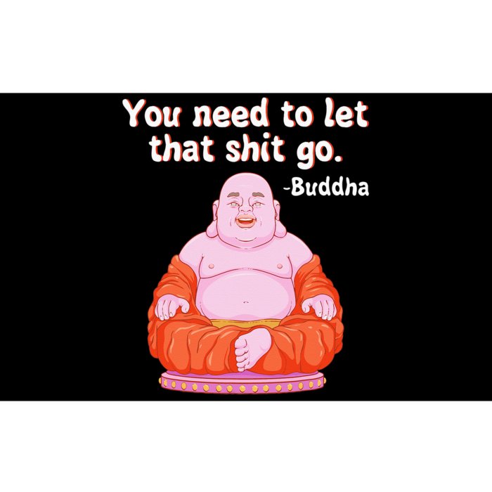 Fat Buddha You Need To Let That Shit Go Bumper Sticker