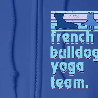 French Bulldog Yoga Team Funny Frenchie Yoga Lover Namaste Gift Full Zip Hoodie