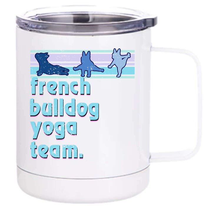 French Bulldog Yoga Team Funny Frenchie Yoga Lover Namaste Gift Front & Back 12oz Stainless Steel Tumbler Cup