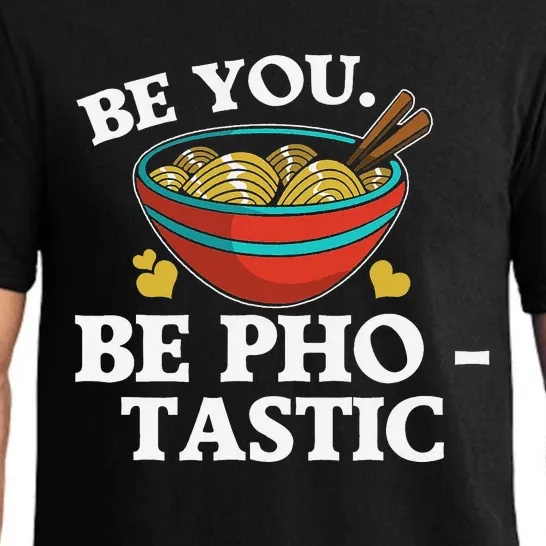 Funny Be You Be Photastic Pun For Vietnamese Noodle Lover Pajama Set