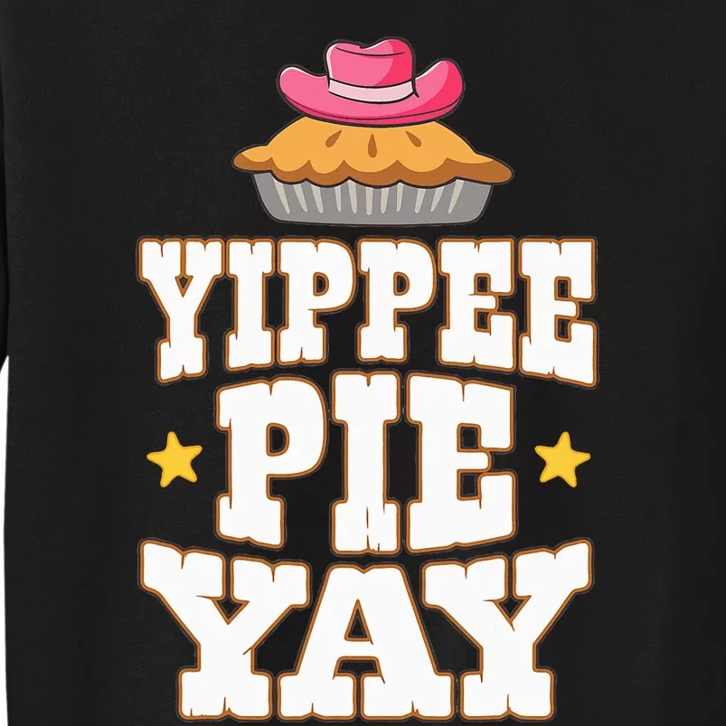 Funny Baker Yippee Pie Yay Country Western Tall Sweatshirt