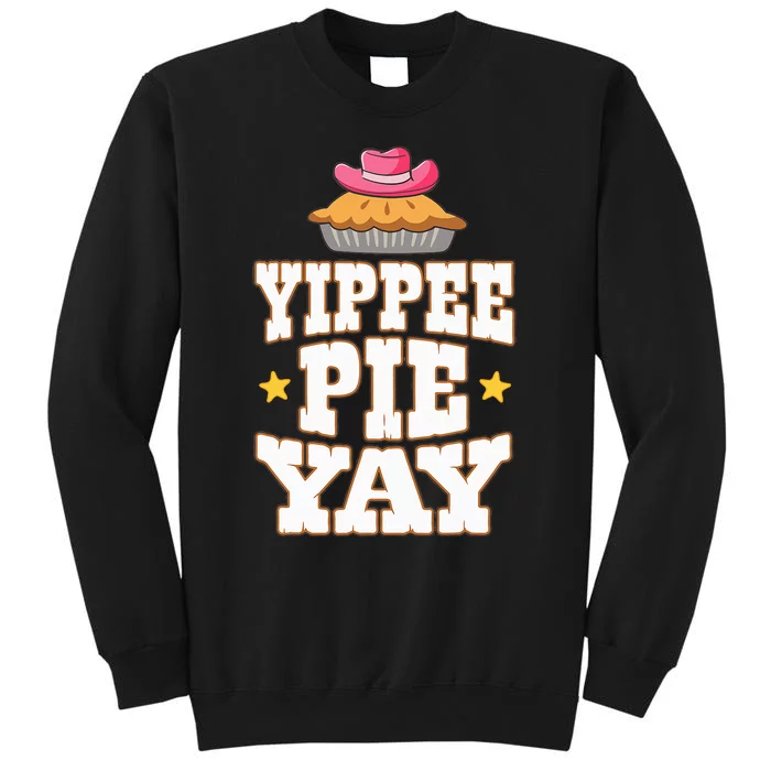 Funny Baker Yippee Pie Yay Country Western Tall Sweatshirt