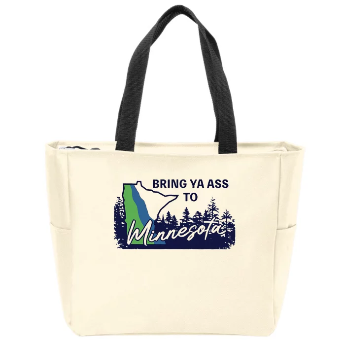 Funny Bring Ya Ass To Minnesota Zip Tote Bag