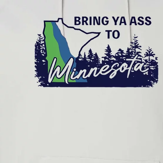 Funny Bring Ya Ass To Minnesota Performance Fleece Hoodie