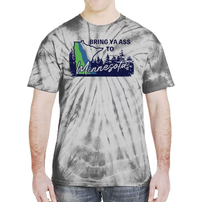 Funny Bring Ya Ass To Minnesota Tie-Dye T-Shirt