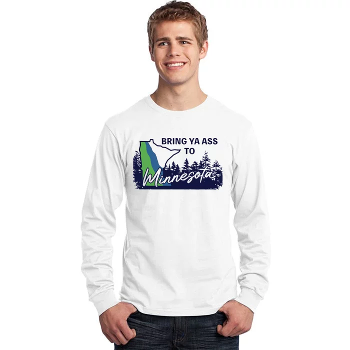 Funny Bring Ya Ass To Minnesota Tall Long Sleeve T-Shirt