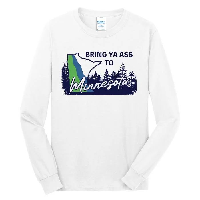 Funny Bring Ya Ass To Minnesota Tall Long Sleeve T-Shirt