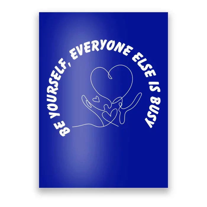 Funny Be Yourself Quote Unique Cool Be Yourself Gift Poster