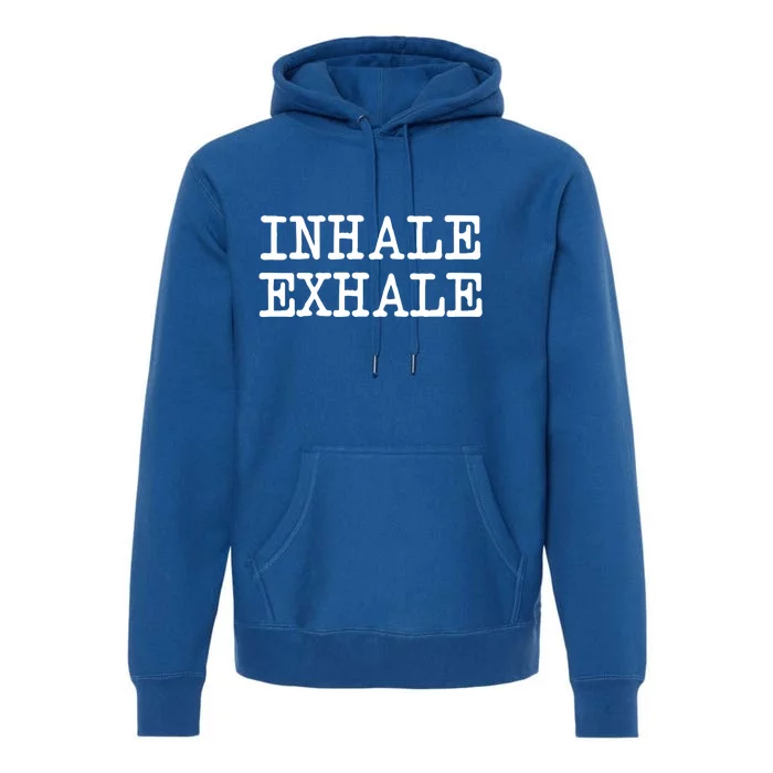 Funny Breathe Zen Love Yoga Quote Inhale Exhale Great Gift Premium Hoodie