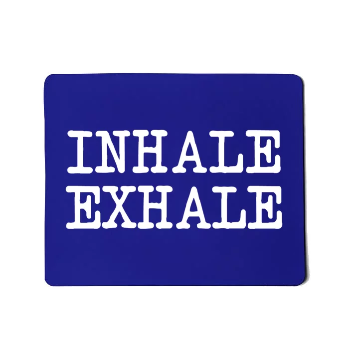 Funny Breathe Zen Love Yoga Quote Inhale Exhale Great Gift Mousepad